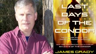 Last Days of the Condor: James Grady's Favorite Spy Returns