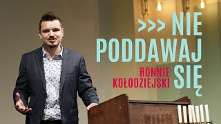 NIE PODDAWAJ SIĘ // Ronnie Kołodziejski (wyjątek)