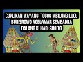 cuplikan wayang ki hadi sugito lucu togog mbilung burisrowo ngelamar sembodro