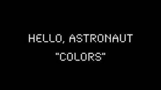 Hello, Astronaut - Colors