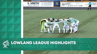 HIGHLIGHTS: Broomhill 0-3 Celtic B | Young Hoops end Lowland League campaign with a win!