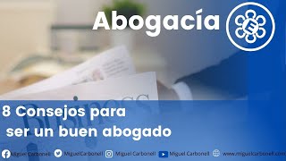 8 Consejos para ser un buen abogado