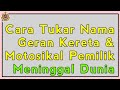 Cara Tukar Nama Geran Kereta & Motosikal Pemilik Meninggal Dunia