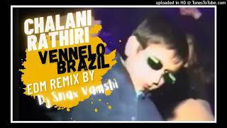 Chalani Rathiri Vennelo (Brazil) Edm Remix Dj Snax Vamshi