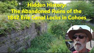 Hidden History: The Abandoned Ruins of the 1842 Erie Canal Locks in Cohoes