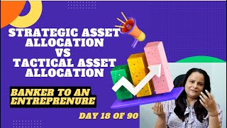 Strategic Asset Allocation Vs Tactical Asset Allocation- Personal Finance 1 - Day 18