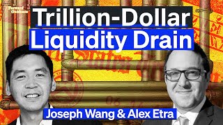 Trillion-Dollar Liquidity Drain Imminent | Joseph Wang & Alex Etra