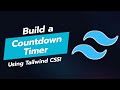 BUILD A COUNTDOWN TIMER ⏳ | TAILWIND CSS TUTORIAL