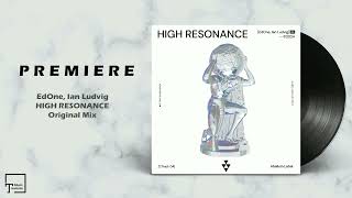 PREMIERE: EdOne, Ian Ludvig - High Resonance (Original Mix) [ABELLUM]