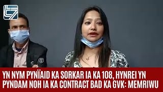 Yn nym pynïaid ka Sorkar ia ka 108, hynrei yn pyndam noh ia ka contract bad ka GVK: MEMRIWU