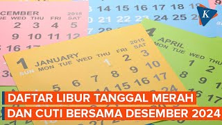 Daftar Tanggal Merah dan Cuti Bersama Desember 2024, Kapan Saja?