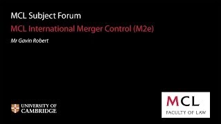 MCL Subject Forum 2013: (M2e) International Merger Control