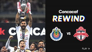 Concacaf Rewind: 2018 Scotiabank Concacaf Champions League Final | CD Guadalajara vs Toronto FC