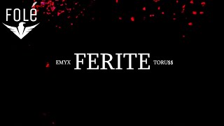 Emyx  ft Toru$$ - Ferite [Lyrics Video]