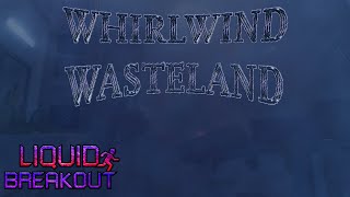 WHIRLWIND WASTELAND [UPDATED] + Solo || 7.5 || Liquid Breakout v1.15