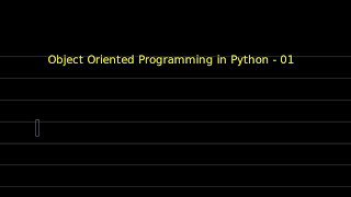 Object Oriented Programming Using Python #33(HINDI) - 1