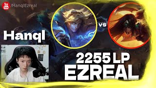 🔻 Hanql Ezreal vs Sivir (2255 LP Ezreal) - Hanql Ezreal Guide