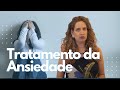 Como tratar a ansiedade? | Dra Maria Fernanda