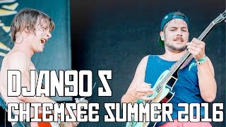 DJANGO S - Hackscheidl \u0026 Du bist (live @ Chiemsee Summer Festival 2016)