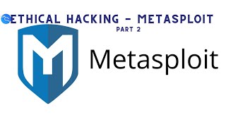 7. Ethical Hacking - Metasploit Framework Part 2