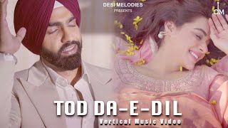 Tod Da E Dil Video Song | Ammy Virk | Maninder Buttar | Avvy Sra | Latest Punjabi Songs 2020