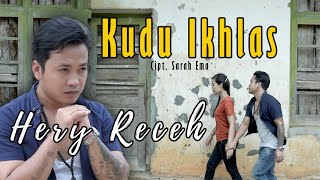 HERY RECEH - KUDU IKHLAS (Official Music Video Langit Biru Record)