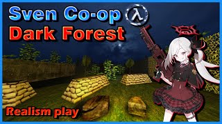 【Vtuber】 Sven Co-op : Dark Forest 1 【Realism Play / No Death / Walkthrough】