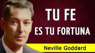 Tu Fe es tu Fortuna🌞 Neville Goddard🏡