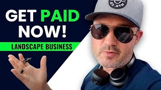 Collecting Money and Getting Paid Quickly in Your Landscape Business