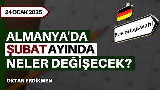 Almanya'da şubat ayında neler değişecek? - 24 Ocak 2025 Oktan Erdikmen