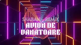 Shaban  -  Avion de vanatoare  -  Remix