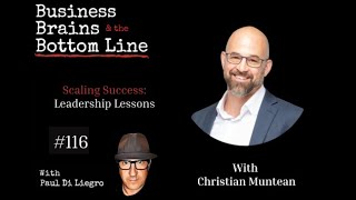 EP. 116: Scaling Success: Leadership Lessons with Christian Muntean