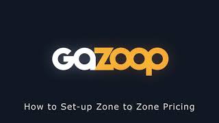 Gazoop - How to Setup Zone to Zone Pricing