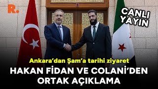 Dışişleri Bakanı Fidan ve HTŞ lideri Colani'den ortak açıklama #CANLI