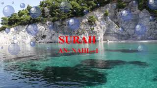 SURAH AL NAHL -1 - SWEET VOICE Surah  An Nahl | By Sheikh Shuraim With Arabic Text (HD) |سورة النحل|