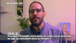 Pourquoi l'Évangile nous parle de cette veuve avancée en âge qui attendait dans le Temple ?