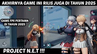 GAME TERKEREN DI TAHUN 2025 AKHIRNYA RILIS JUGA YAITU PROJEK N.E.T ASLI INI SERU BANGET!!