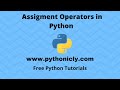 Tutorial 5 - Assignment Operators in Python