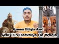 @Zishannoori-o6x Queen Bilqis and the story of Asif Bin Barkhiya