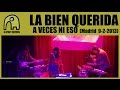 LA BIEN QUERIDA - A Veces Ni Eso [Live Sala El Sol, Madrid | 9-2-2013] 6/8