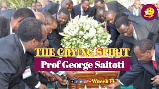 THE CRYING SPIRIT OF PROF. GEORGE SAITOTI 🇰🇪😭 WUEEH TV DOCUMENTARY