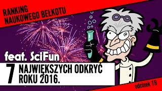 7 najważniejszych odkryć roku 2016 [feat. SciFun] | Ranking Naukowego Bełkotu #19