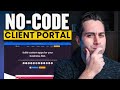 Build a CUSTOM CLIENT PORTAL in 24 Hours Without Any Code