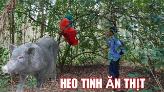 [tập 580] Cả nhà c..hết thảm vì nuôi nhầm heo tinh - phim ma