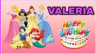 Canción feliz cumpleaños VALERIA con las PRINCESAS Rapunzel, Sirenita Ariel, Bella y Cenicienta