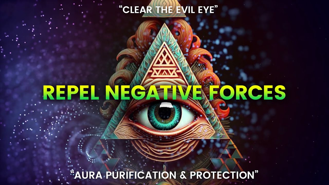 Evil Eye Protection Frequency Cleanse Remove Negative Energy