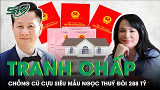 Cựu Siêu Mẫu Ngọc Thuý Ra Toà Tranh Chấp Tài Sản Gần 300 Tỷ Đồng Với Chồng Cũ Đại Gia | SKĐS