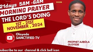 Oloyede SANCTIFIED TV is live Day 14 of 21 days early morning prayer.