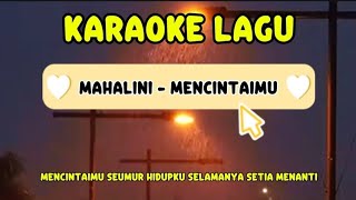 KARAOKE MAHALINI MENCINTAIMU  LAGUPOP INDONESIA TERBARU - AUDIO ASLI KUALITAS JERNIH