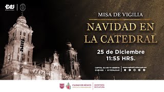 Sigue la Misa de Navidad desde la Catedral Metropolitana